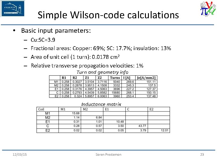 Simple Wilson-code calculations • Basic input parameters: – – Cu: SC=3. 9 Fractional areas: