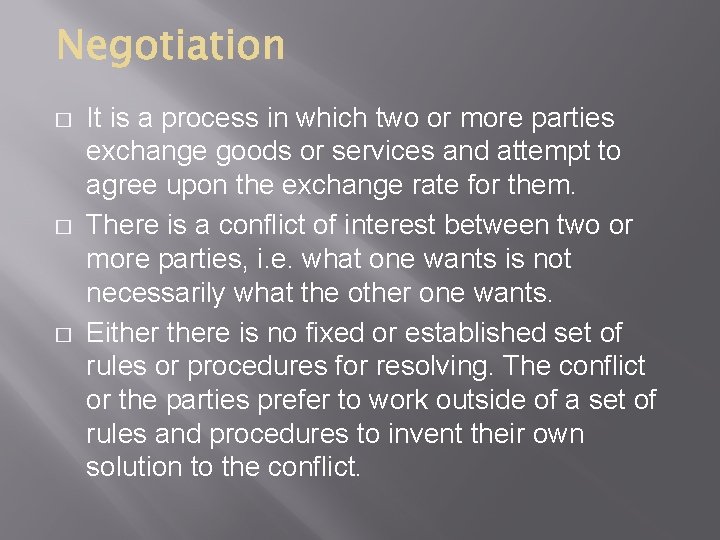 � � � It is a process in which two or more parties exchange