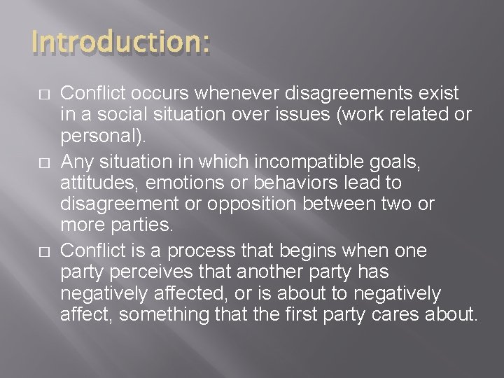 Introduction: � � � Conflict occurs whenever disagreements exist in a social situation over