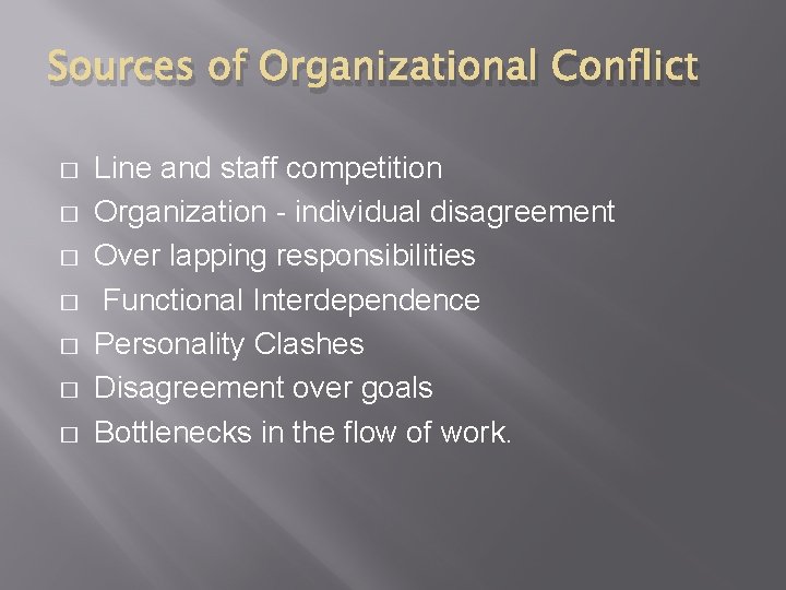 Sources of Organizational Conflict � � � � Line and staff competition Organization -