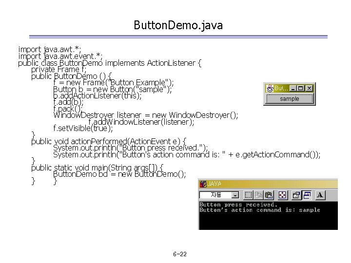 Button. Demo. java import java. awt. *; import java. awt. event. *; public class