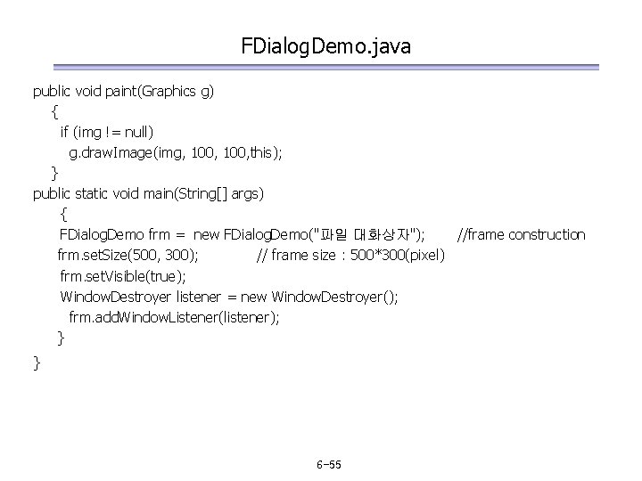 FDialog. Demo. java public void paint(Graphics g) { if (img != null) g. draw.