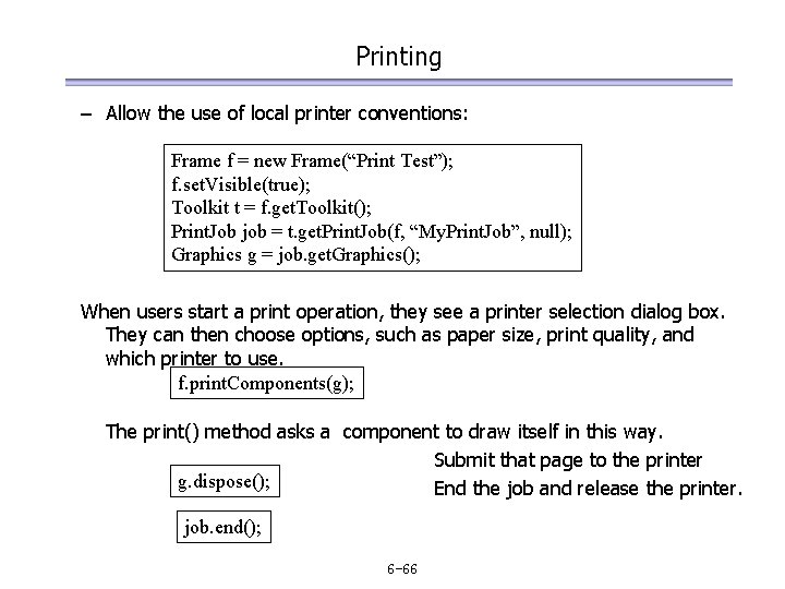 Printing – Allow the use of local printer conventions: Frame f = new Frame(“Print