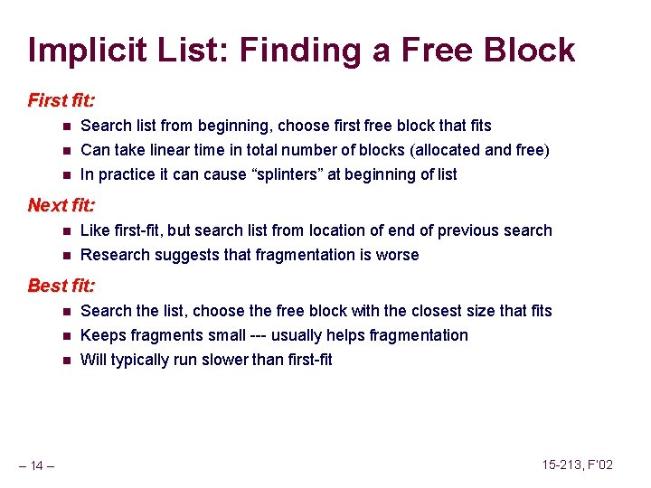 Implicit List: Finding a Free Block First fit: n Search list from beginning, choose