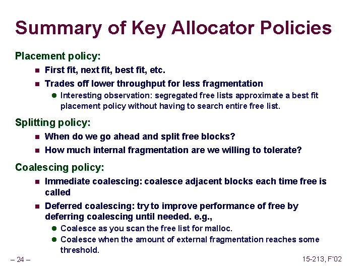 Summary of Key Allocator Policies Placement policy: n n First fit, next fit, best