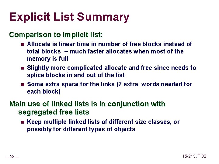 Explicit List Summary Comparison to implicit list: n n n Allocate is linear time
