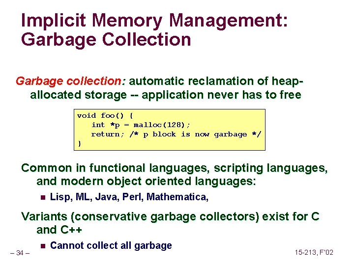Implicit Memory Management: Garbage Collection Garbage collection: automatic reclamation of heapallocated storage -- application