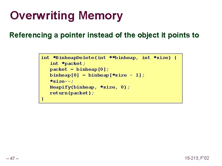 Overwriting Memory Referencing a pointer instead of the object it points to int *Binheap.