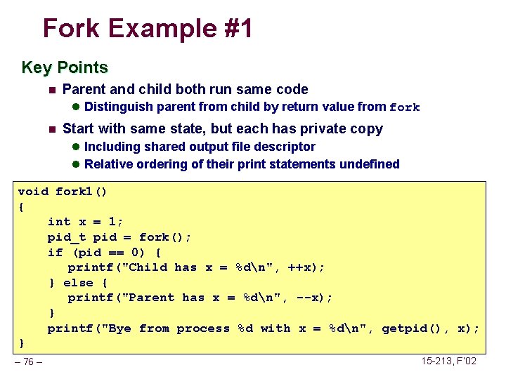 Fork Example #1 Key Points n Parent and child both run same code l