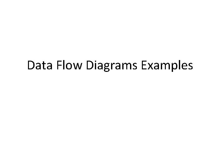 Data Flow Diagrams Examples 