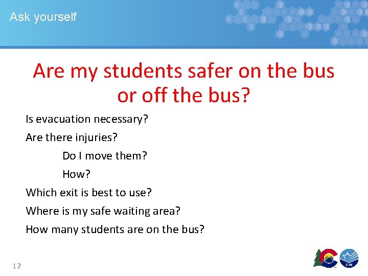 Ask yourself Are my students safer on the bus or off the bus? Is Ask yourself Are my students safer on the bus or off the bus? Is