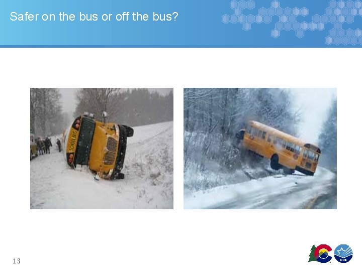 Safer on the bus or off the bus? 13 Safer on the bus or off the bus? 13