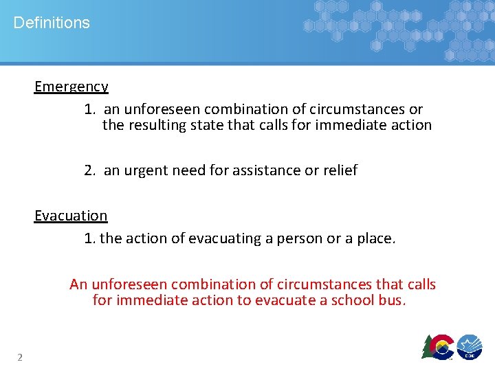Definitions Emergency 1. an unforeseen combination of circumstances or the resulting state that calls Definitions Emergency 1. an unforeseen combination of circumstances or the resulting state that calls