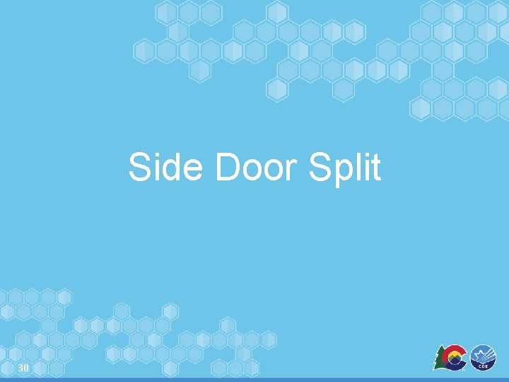 Side Door Split 30 Side Door Split 30