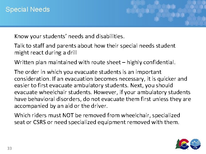 Special Needs Know your students’ needs and disabilities. Talk to staff and parents about Special Needs Know your students’ needs and disabilities. Talk to staff and parents about