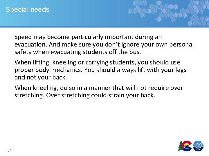 Special needs Speed may become particularly important during an evacuation. And make sure you Special needs Speed may become particularly important during an evacuation. And make sure you