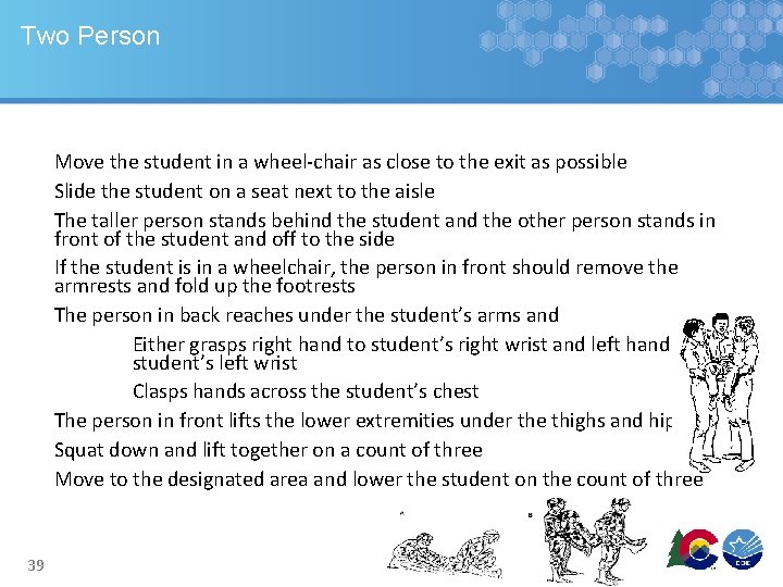 Two Person Move the student in a wheel-chair as close to the exit as Two Person Move the student in a wheel-chair as close to the exit as