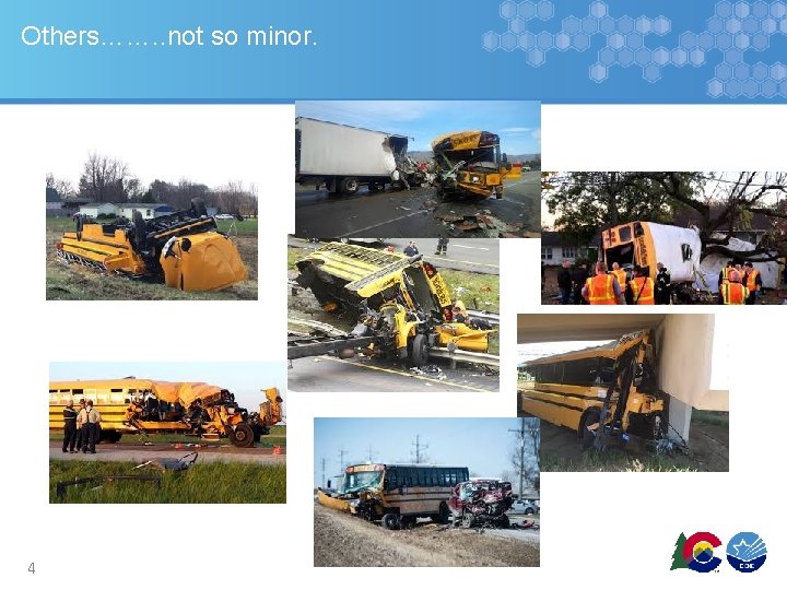 Others……. . not so minor. 4 Others……. . not so minor. 4