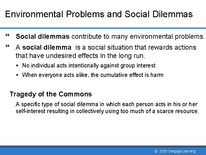 Environmental Problems and Social Dilemmas Social dilemmas contribute to many environmental problems. A social Environmental Problems and Social Dilemmas Social dilemmas contribute to many environmental problems. A social