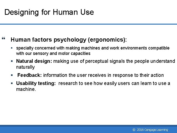 Designing for Human Use Human factors psychology (ergonomics): § specialty concerned with making machines Designing for Human Use Human factors psychology (ergonomics): § specialty concerned with making machines