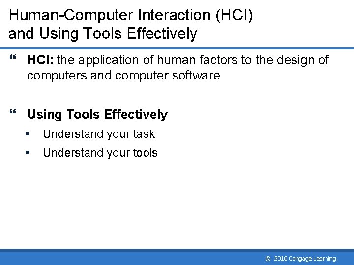 Human-Computer Interaction (HCI) and Using Tools Effectively HCI: the application of human factors to Human-Computer Interaction (HCI) and Using Tools Effectively HCI: the application of human factors to
