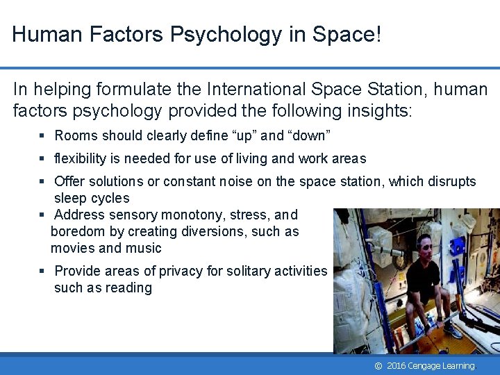 Human Factors Psychology in Space! In helping formulate the International Space Station, human factors Human Factors Psychology in Space! In helping formulate the International Space Station, human factors