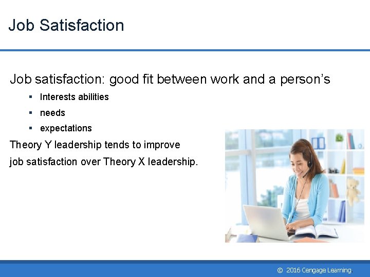 Job Satisfaction Job satisfaction: good fit between work and a person’s § Interests abilities Job Satisfaction Job satisfaction: good fit between work and a person’s § Interests abilities