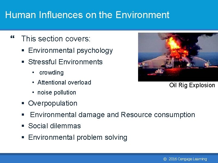 Human Influences on the Environment This section covers: § Environmental psychology § Stressful Environments Human Influences on the Environment This section covers: § Environmental psychology § Stressful Environments