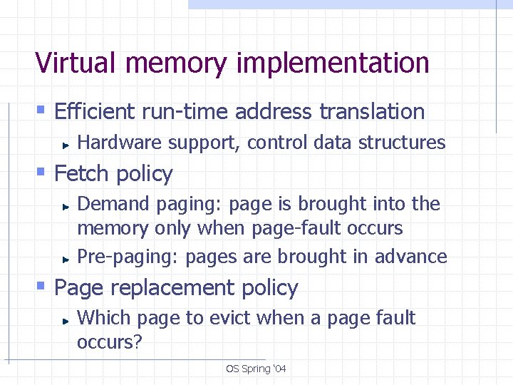 Virtual memory implementation § Efficient run-time address translation Hardware support, control data structures §