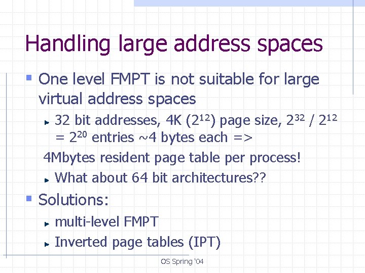 Handling large address spaces § One level FMPT is not suitable for large virtual