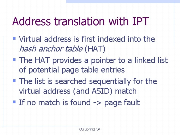 Address translation with IPT § Virtual address is first indexed into the hash anchor