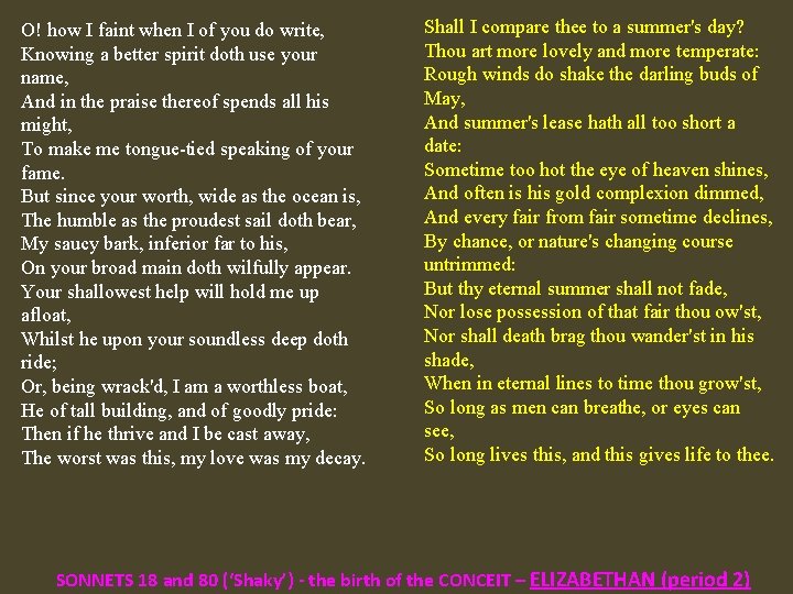 O! how I faint when I of you do write, Knowing a better spirit