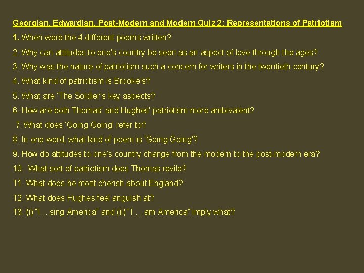 Georgian, Edwardian, Post-Modern and Modern Quiz 2: Representations of Patriotism 1. When were the