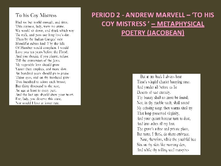 PERIOD 2 - ANDREW MARVELL – ‘TO HIS COY MISTRESS ’ – METAPHYSICAL POETRY