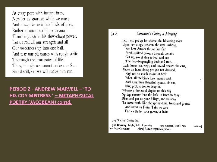 PERIOD 2 - ANDREW MARVELL – ‘TO HIS COY MISTRESS ’ – METAPHYSICAL POETRY