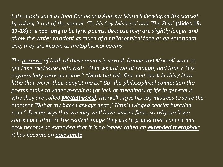 Later poets such as John Donne and Andrew Marvell developed the conceit by taking