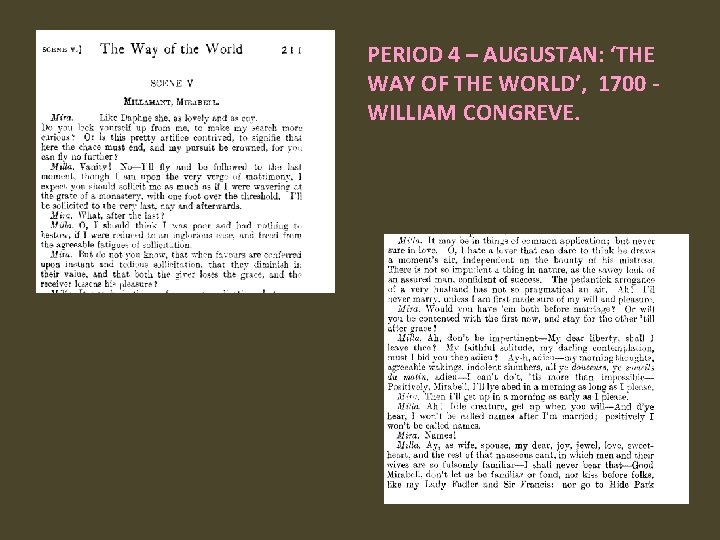 PERIOD 4 – AUGUSTAN: ‘THE WAY OF THE WORLD’, 1700 - WILLIAM CONGREVE. 