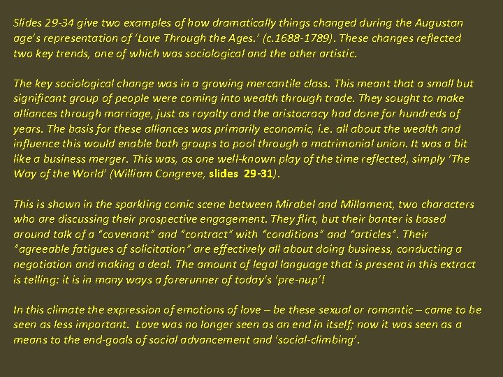 Slides 29 -34 give two examples of how dramatically things changed during the Augustan