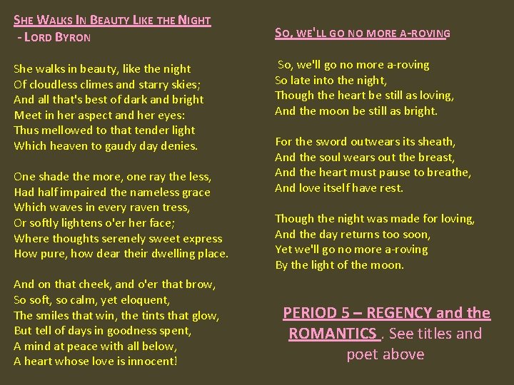 SHE WALKS IN BEAUTY LIKE THE NIGHT - LORD BYRON She walks in beauty,