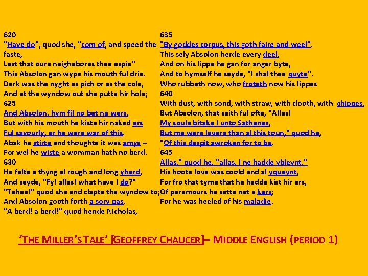 620 635 "Have do", quod she, "com of, and speed the "By goddes corpus,