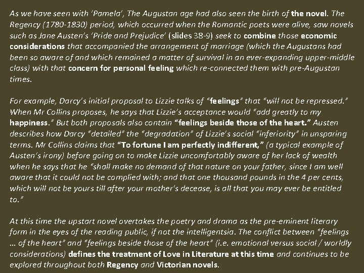 As we have seen with ‘Pamela’, The Augustan age had also seen the birth