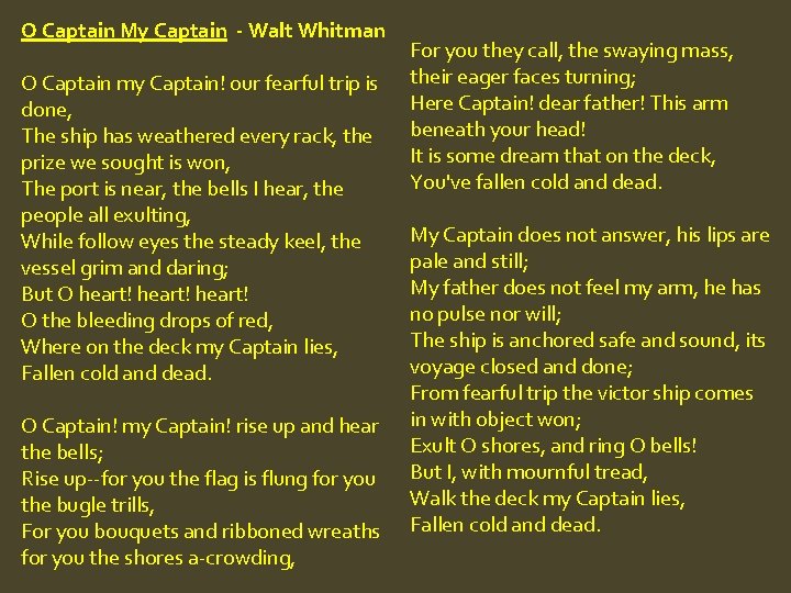 O Captain My Captain - Walt Whitman O Captain my Captain! our fearful trip