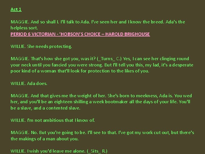 Act 1 MAGGIE. And so shall I. I'll talk to Ada. I've seen her