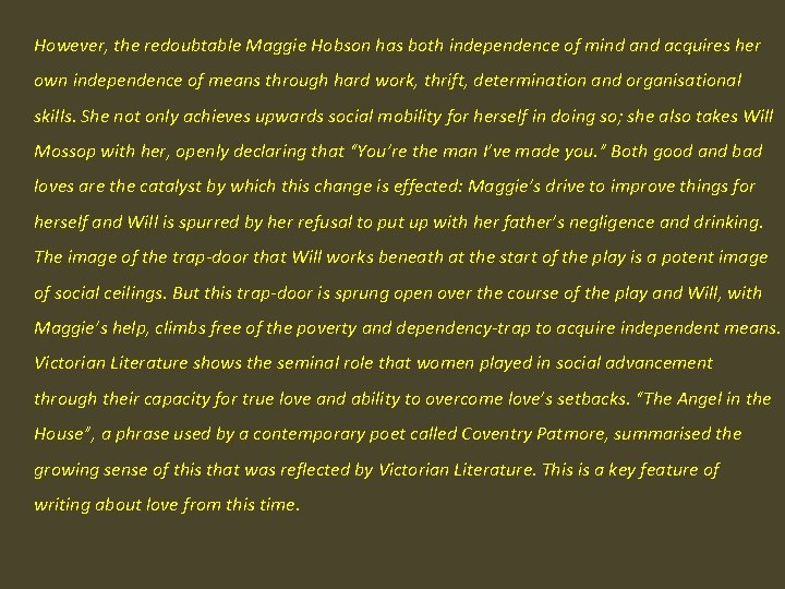 However, the redoubtable Maggie Hobson has both independence of mind acquires her own independence
