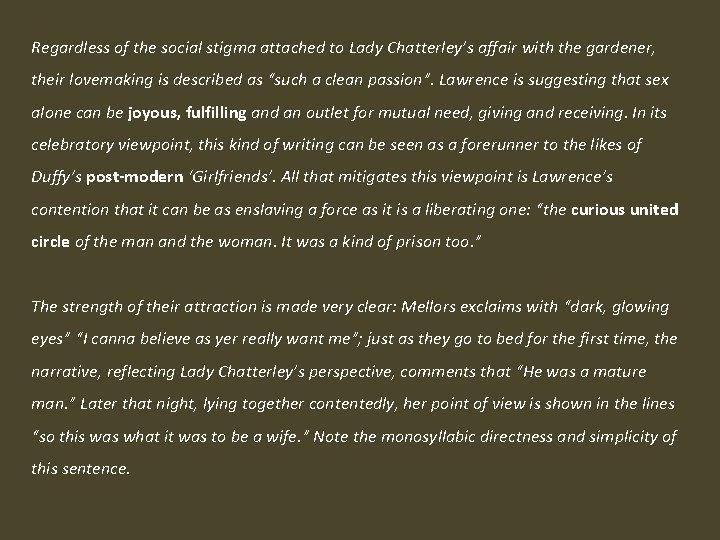 Regardless of the social stigma attached to Lady Chatterley’s affair with the gardener, their