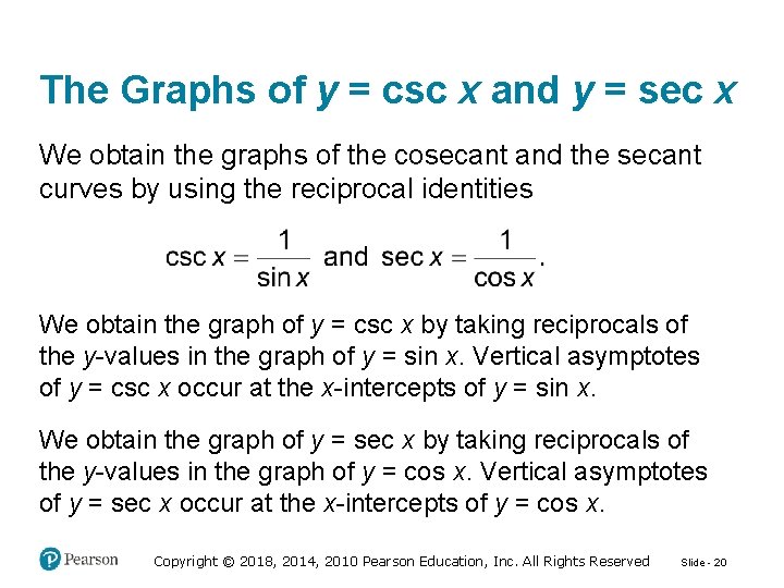 The Graphs of y = csc x and y = sec x We obtain