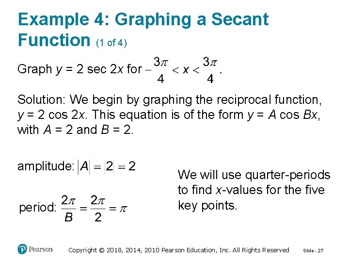 Example 4: Graphing a Secant Function (1 of 4) Graph y = 2 sec