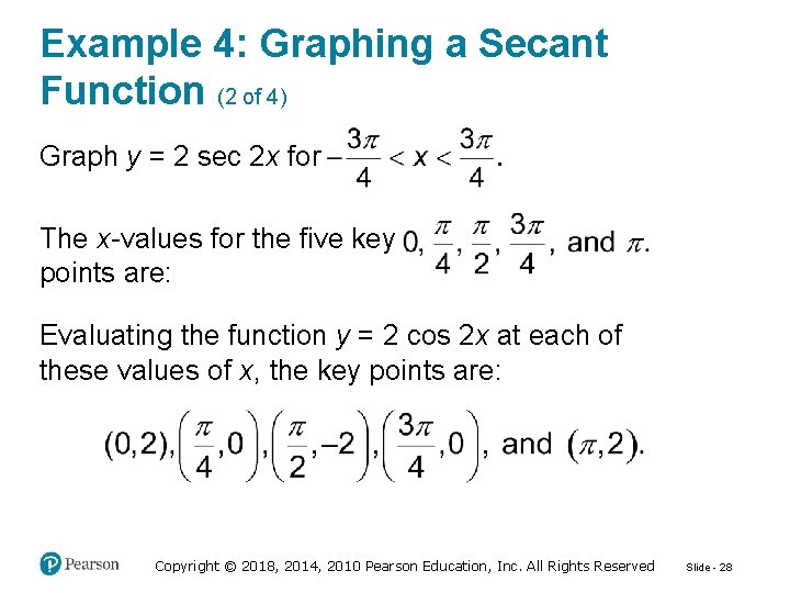 Example 4: Graphing a Secant Function (2 of 4) Graph y = 2 sec