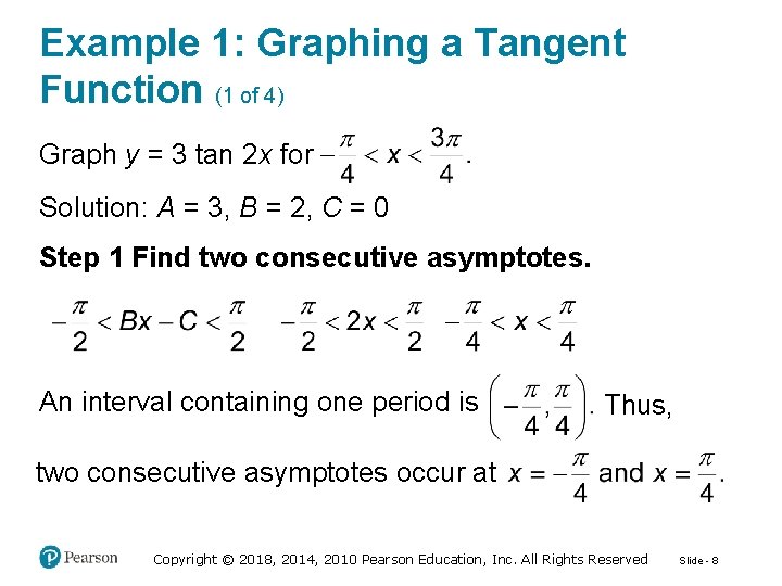 Example 1: Graphing a Tangent Function (1 of 4) Graph y = 3 tan