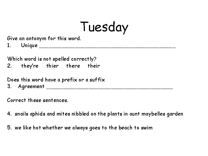 Tuesday Give an antonym for this word. 1. Unique _____________________ Which word is not